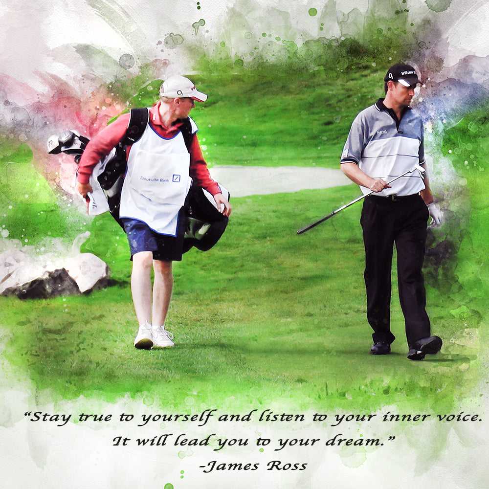 A vivid golf art watercolor painting features two male golfers on a green course, one carrying a bag and the other holding a club, with an inspirational quote about staying true to oneself attributed to James Ross.