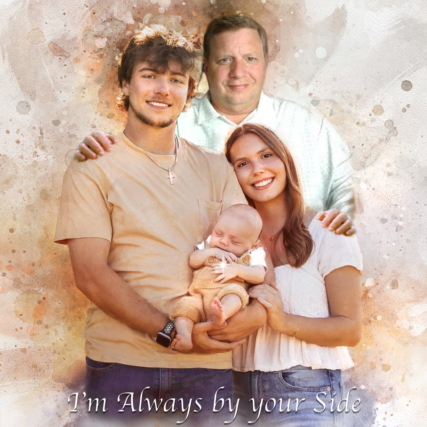 Custom watercolor portrait by FromPicToArt, depicting a multi-generational family: an older man standing behind a young couple who are holding a baby, all smiling. The text 'I'm Always by Your Side' is at the bottom. This portrait is an example of the 'Add a Person to a Photo' service for combining individuals from different photos into one cohesive scene.